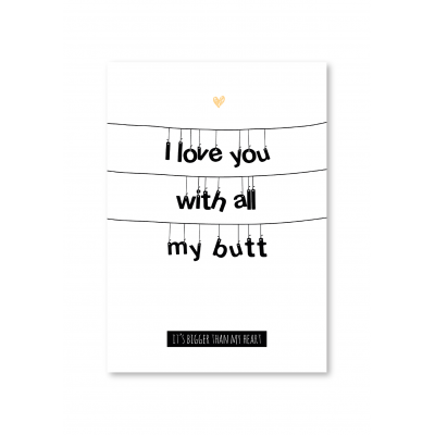 I love you with all my butt
